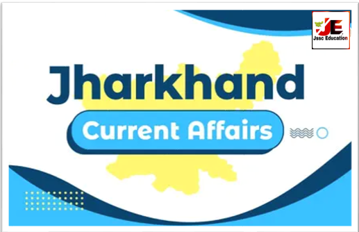 Jharkhand Current Affairs 2020 -23